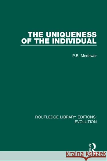 The Uniqueness of the Individual P. B. Medawar 9780367281229
