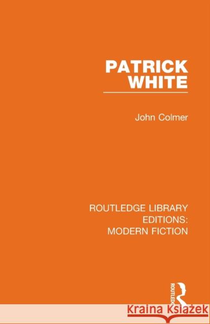 Patrick White John Colmer 9780367281267