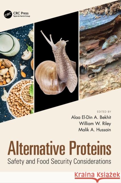 Alternative Proteins: Safety and Food Security Considerations Alaa El-Din Bekhit William Riley Malik Hussain 9780367281298 CRC Press