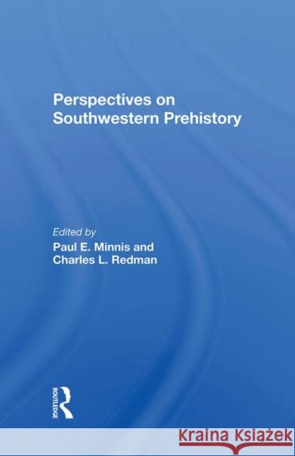 Perspectives on Southwestern Prehistory Minnis, Paul 9780367282745