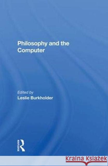 Philosophy and the Computer Burkholder, Leslie 9780367282875 Routledge