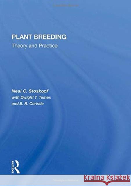 Plant Breeding: Theory and Practice Christie, B. R. 9780367283018 Taylor and Francis