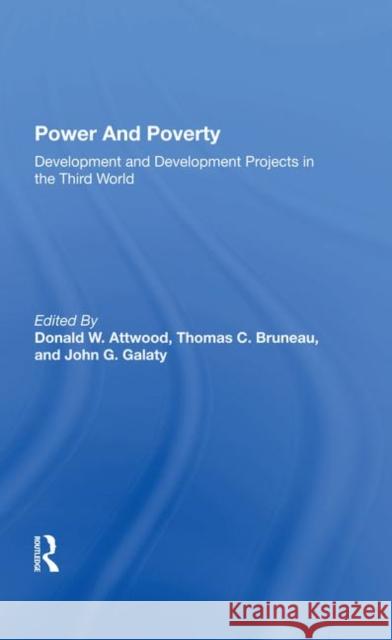 Power and Poverty: Development and Development Projects in the Third World Attwood, Donald W. 9780367284060 Taylor and Francis