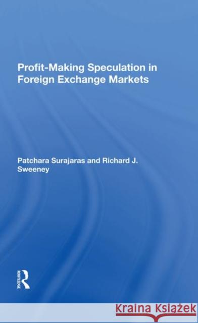 Profitmaking Speculation in Foreign Exchange Markets Surajaras, Patchara 9780367284428