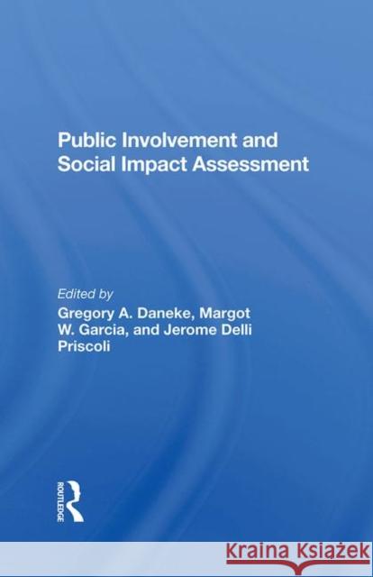 Public Involvement and Social Impact Assessment Daneke, Gregory 9780367284688