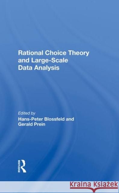 Rational Choice Theory and Large-Scale Data Analysis Blossfeld, Hans-Peter 9780367285005