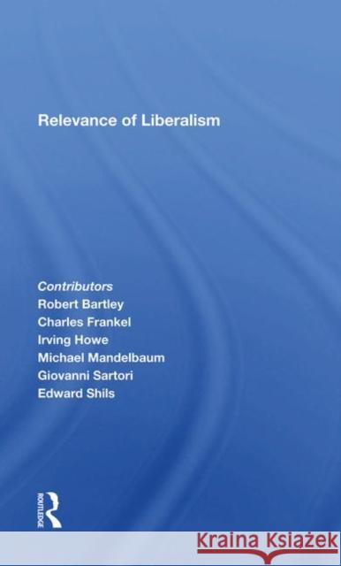Relevance of Liberalism/H Brzezinski, Zbigniew 9780367285562
