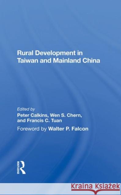 Rural Development in Taiwan and Mainland China Calkins, Peter 9780367286286 Taylor and Francis