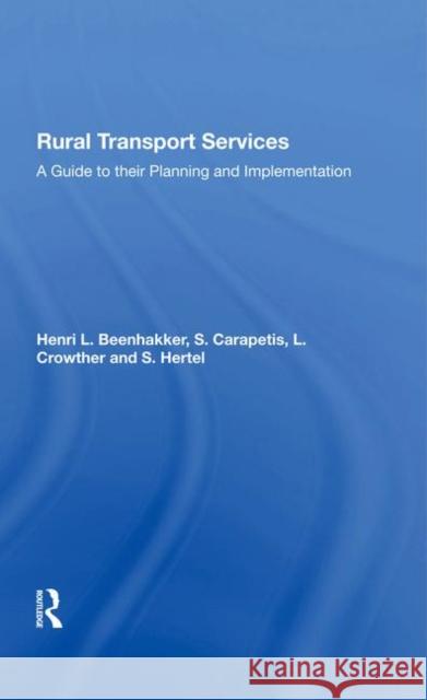 Rural Transport Services: A Guide to Their Planning and Execution Carapetis, S. 9780367286422 Taylor and Francis