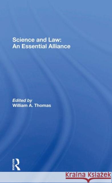 Science and Law: An Essential Alliance Thomas, William A. 9780367286644 Routledge