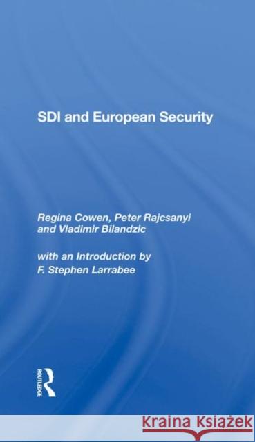 SDI and European Security Cowen, Regina 9780367286804 Taylor and Francis