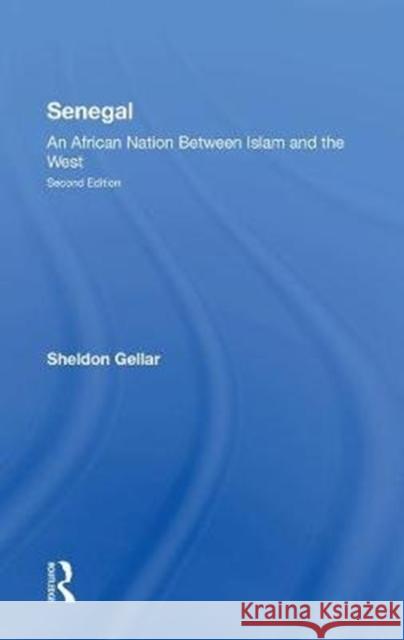 Senegal: An African Nation Between Islam and the West Gellar, Sheldon 9780367287078 Routledge