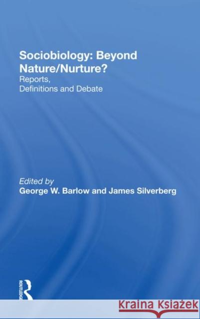 Sociobiology: Beyond Nature/Nurture?: Reports, Definitions and Debate Livingstone, Frank B. 9780367287832