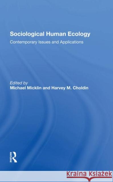 Sociological Human Ecology: Contemporary Issues and Applications Micklin, Michael 9780367287856