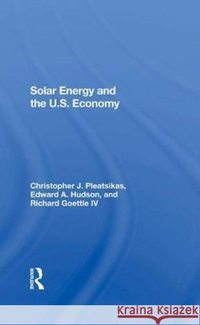 Solar Energy and the U.S. Economy Hudson, Edward A. 9780367287900 Routledge