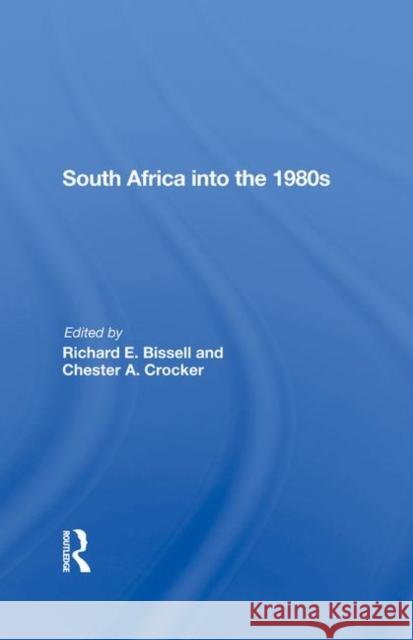 South Africa Into the 1980s Bissell, Richard E. 9780367287931 Taylor and Francis