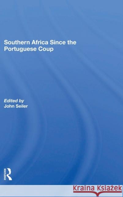 Southern Africa Since The Portuguese Coup John Seiler 9780367288082 Taylor and Francis