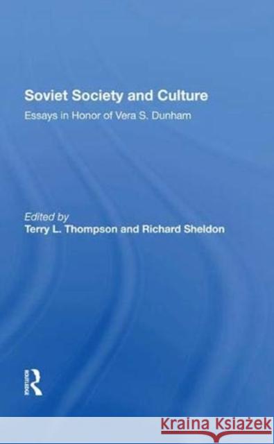 Soviet Society and Culture: Essays in Honor of Vera S. Dunham Brown, Edward J. 9780367288402 Taylor and Francis