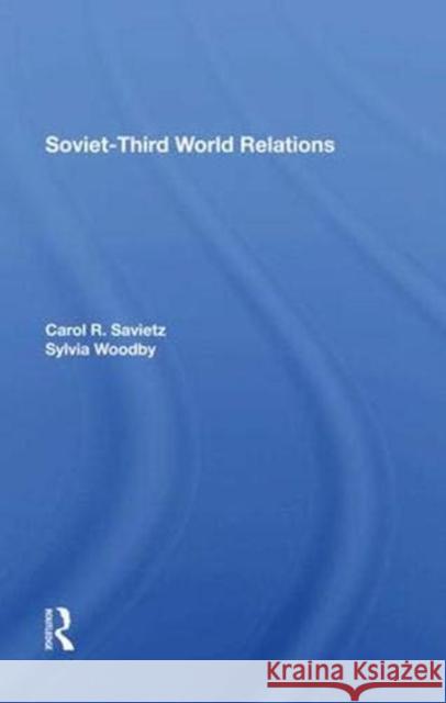 Sovietthird World Relations Carol R Saivetz, Sylvia Babus Woodby 9780367288464