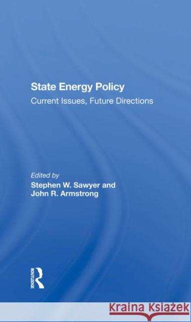 State Energy Policy: Current Issues, Future Directions Veigel, Jon M. 9780367288679 Taylor and Francis