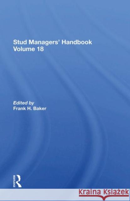 Stud Managers' Handbook, Vol. 18 Frank H. Baker   9780367289034 CRC Press