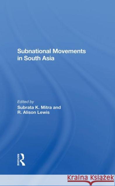 Subnational Movements in South Asia Oberst, Robert C. 9780367289126 Taylor and Francis