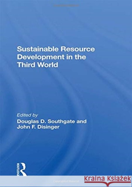 Sustainable Resource Development in the Third World Southgate, Doug 9780367289324