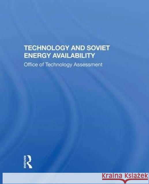 Technology and Soviet Energy Availability Office of, Technology Assessment 9780367289676 Routledge