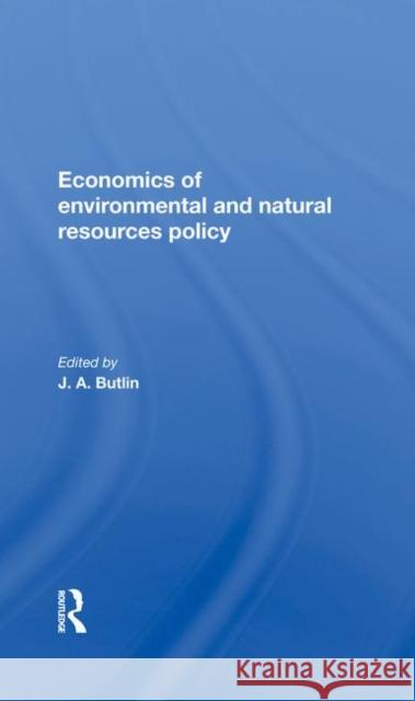 Economics of Environmental and Natural Resources Policy Butlin, J. A. 9780367291525