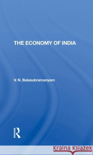 The Economy of India Balasubramanyam, V. N. 9780367291624