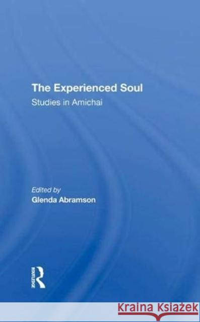 The Experienced Soul: Studies in Amichai Abramson, Glenda 9780367292010 Taylor and Francis
