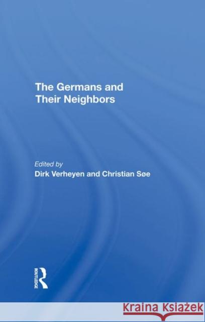 The Germans and Their Neighbors Verheyen, Dirk 9780367292553 Taylor and Francis