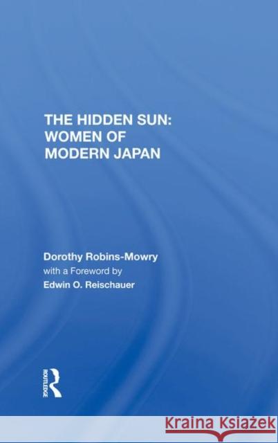 The Hidden Sun: Women of Modern Japan Robins-Mowry, Dorothy 9780367292799