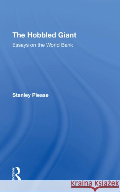 The Hobbled Giant: Essays on the World Bank Stanley Please 9780367292836 Routledge
