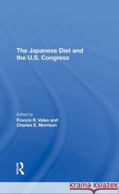 The Japanese Diet and the U.S. Congress Valeo, Francis 9780367293321 Taylor and Francis