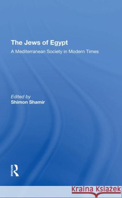 The Jews of Egypt: A Mediterranean Society in Modern Times Mizrahi, Maurice 9780367293376 Routledge