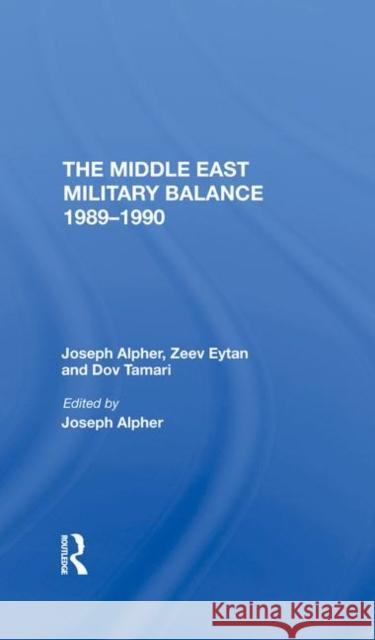 The Middle East Military Balance 1989-1990 Eytan, Zeev 9780367293963