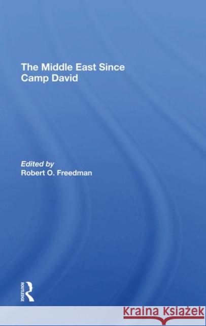 The Middle East Since Camp David Robert O Freedman 9780367293994