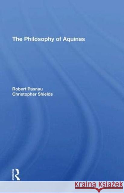 The Philosophy of Aquinas Pasnau, Robert 9780367294793