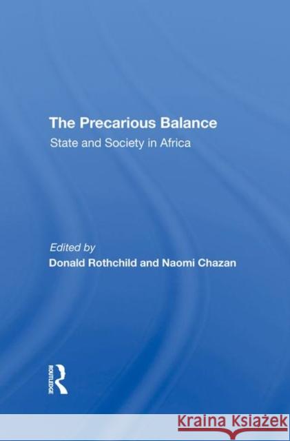 The Precarious Balance: State and Society in Africa Rothchild, Donald 9780367295318 Routledge