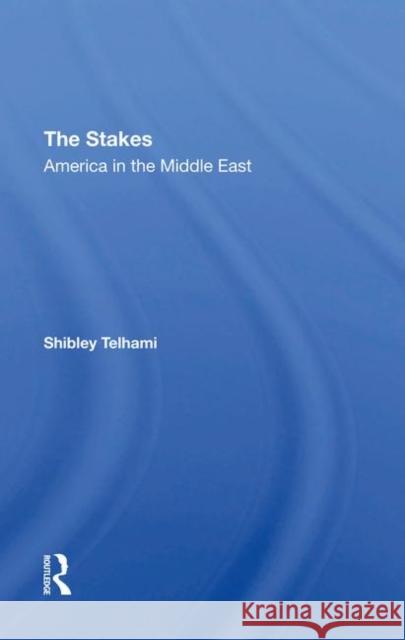 The Stakes: Univ of MD Edition Telhami, Shibley 9780367296285