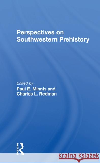 Perspectives on Southwestern Prehistory Paul Minnis Charles L. Redman 9780367298203