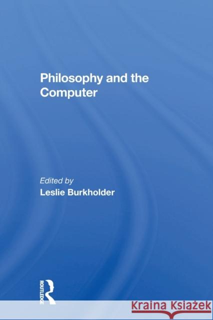 Philosophy And The Computer Burkholder, Leslie 9780367298333