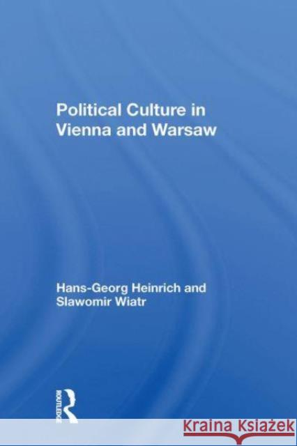 Political Culture In Vienna And Warsaw Slawomir Wiatr 9780367298883