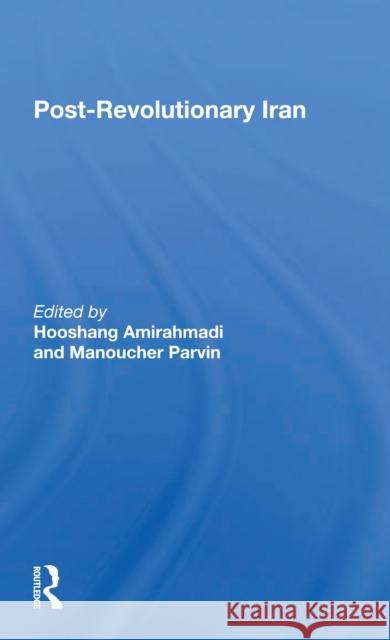 Post-Revolutionary Iran Amirahmadi, Hooshang 9780367299446 Routledge