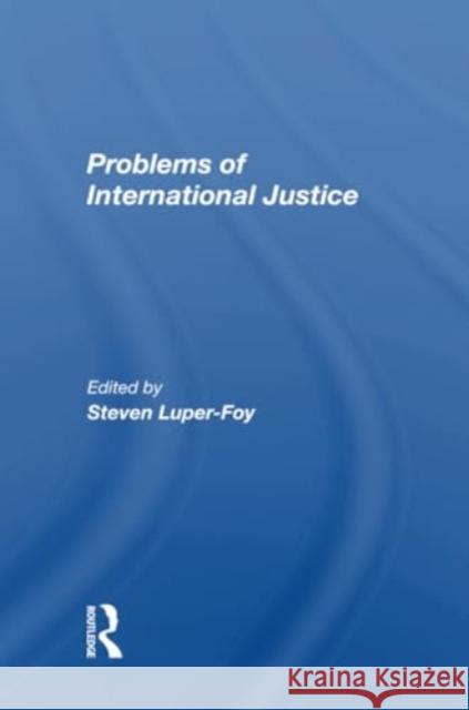 Problems of International Justice Steven Luper-Foy 9780367299828