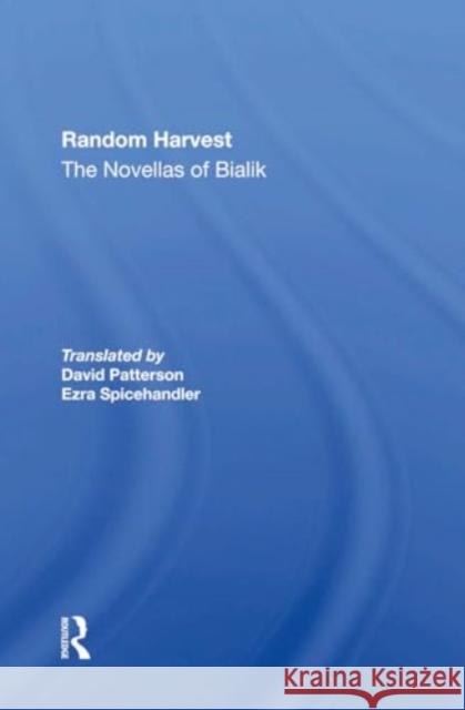 Random Harvest: The Novellas of Bialik David Patterson Ezra Spicehandler 9780367300449 Routledge