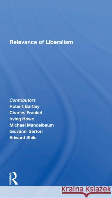 Relevance of Liberalism/H Zbigniew Brzezinski 9780367301026 Routledge