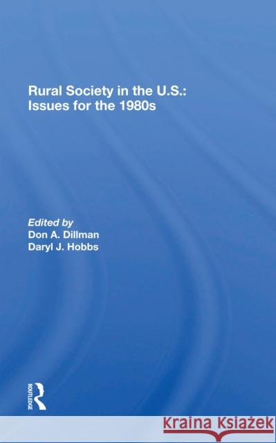 Rural Society in the U.S.: Issues for the 1980s: Issues for the 1980s Dillman, Don A. 9780367301866