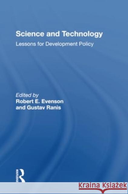 Science and Technology: Lessons for Development Policy Robert Evenson Gustav Ranis 9780367302115 Routledge